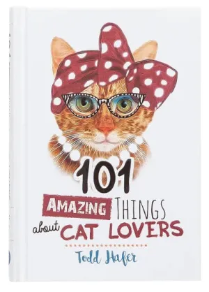 101 AMAZING THINGS ABOUT CAT LOVERS