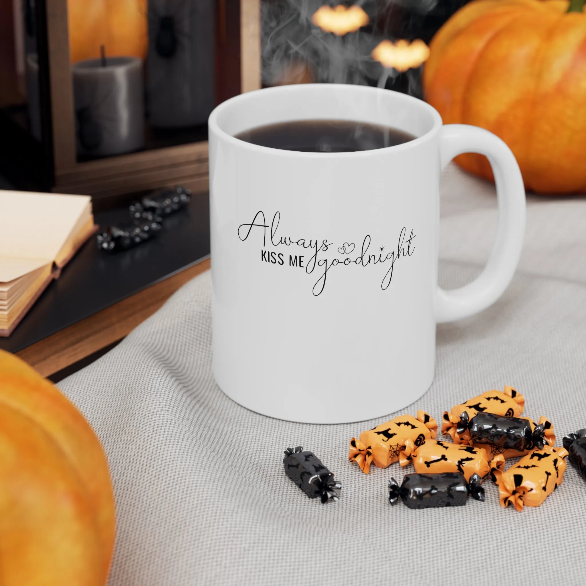 Always Kiss Me Goodnight -Ceramic Mug 11oz