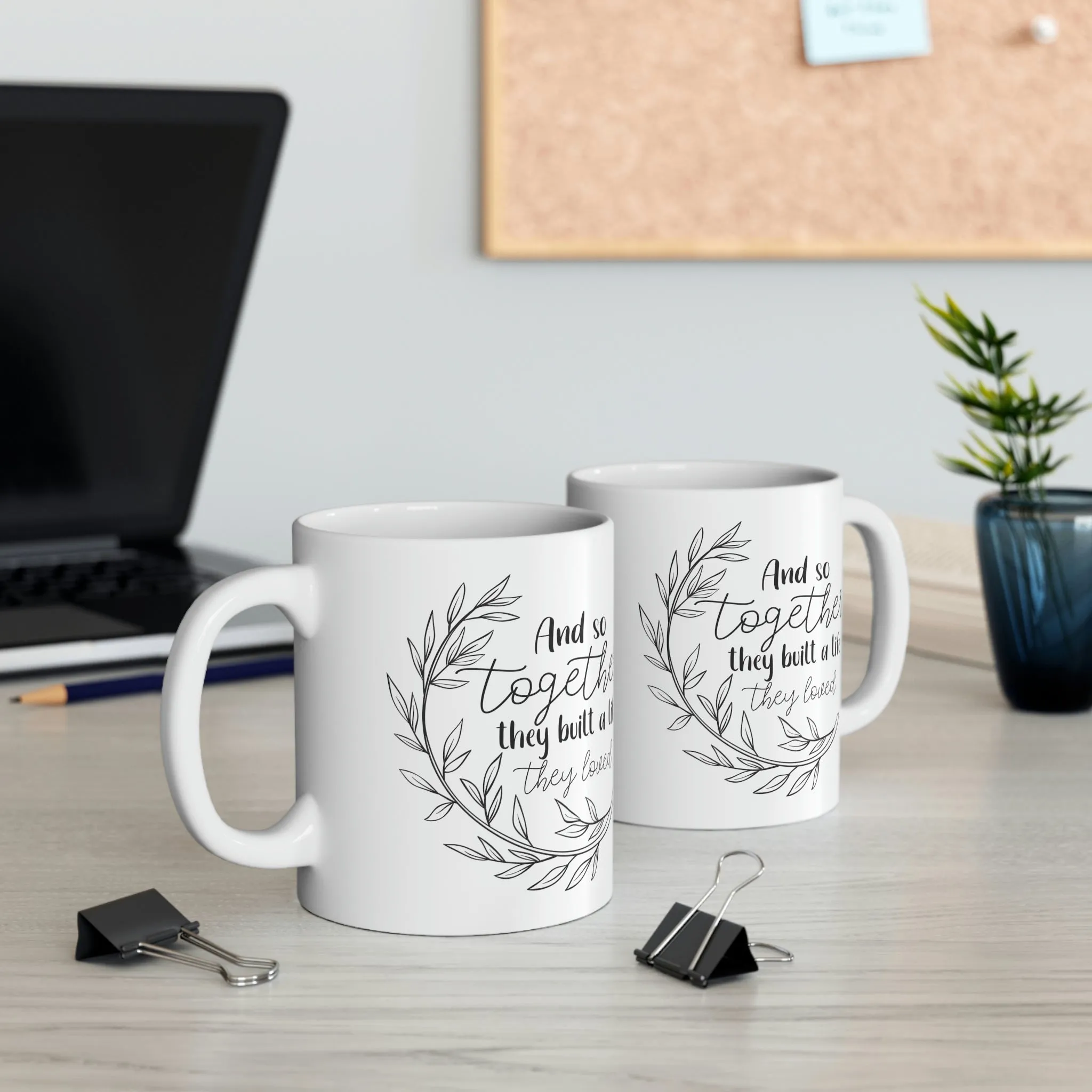 And So together they built a life -Ceramic Mug 11oz