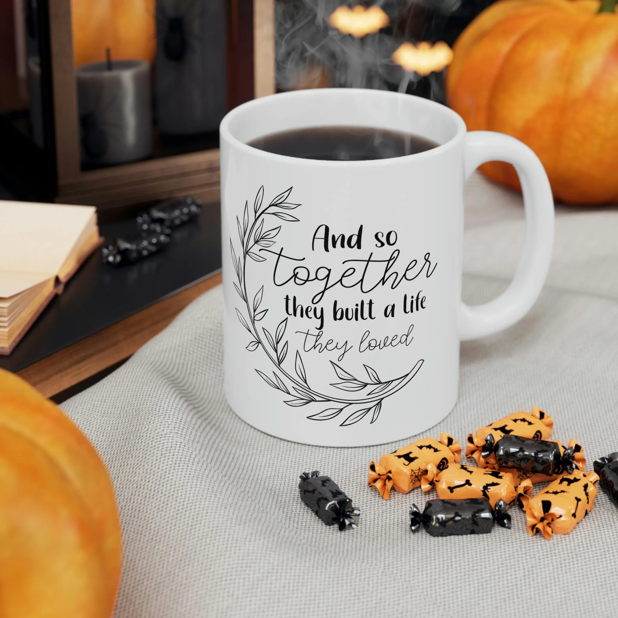 And So together they built a life -Ceramic Mug 11oz