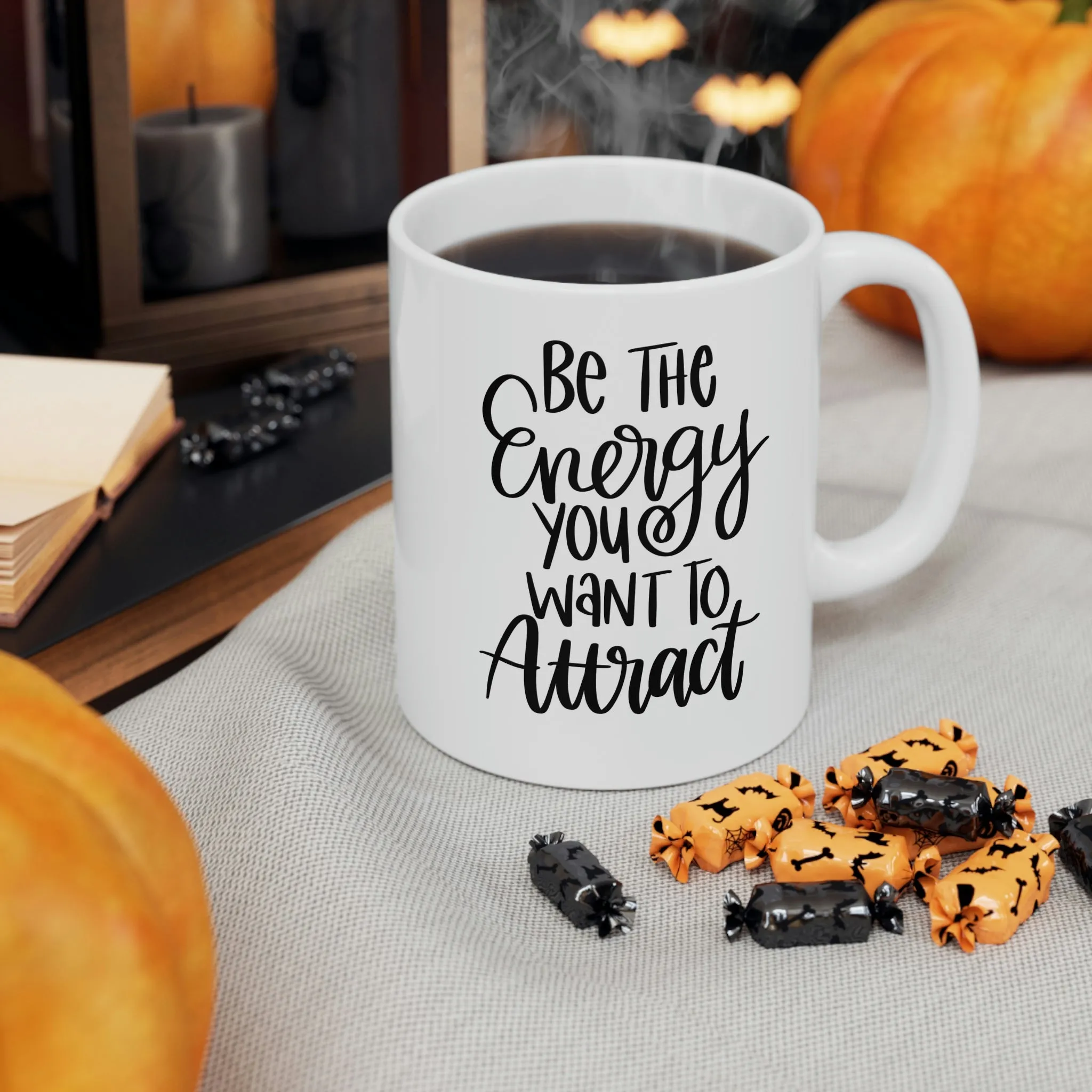 Be the energy you want to attract -Ceramic Mug 11oz